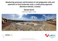Weathering processes and formation of red polygenetic soils and paleosols on hard carbonate rocks: a multiproxy approach (Northern Adriatic, Croatia) [Prezentacija]