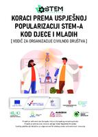 prikaz prve stranice dokumenta Koraci prema uspješnoj popularizaciji STEM-a kod djece i mladih : vodič za organizacije civilnog društva